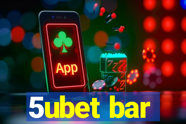 5ubet bar